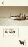 Po Syberii. Autor: Colin Thuborn. SmakLiter.pl Okładka książki Po Syberii