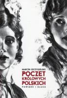 Poczet królowych polskich. Autor: Marcin Szczygielski. SmakLiter.pl Okładka książki Poczet królowych polskich