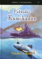 Podwodni Kamikadze. Autor: Yokota Yutaka, Harrington Jose. SmakLiter.pl Okładka książki Podwodni Kamikadze