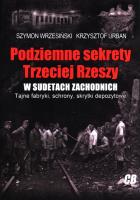 Podziemne sekrety Trzeciej Rzeszy w Sudetach Zach.. Autor: S. Wrzesiński, K. Urban. SmakLiter.pl Okładka książki Podziemne sekrety Trzeciej Rzeszy w Sudetach Zach.