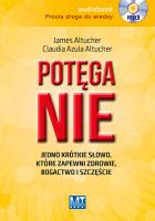 Potęga NIE. Jedno krótkie słowo, które zapewni zdrowie, bogactwo i szczęście - Audiobook. Autor: James Altucher, Altucher Claudia Azula. SmakLiter.pl Okładka książki Potęga NIE. Jedno krótkie słowo, które zapewni zdrowie, bogactwo i szczęście - Audiobook
