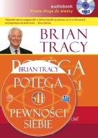 Potęga pewności siebie Audiobook. Autor: Brian Tracy. SmakLiter.pl Okładka książki Potęga pewności siebie Audiobook