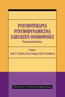 Psychoterapia psychodynamiczna zaburzeń osobowości. Podręcznik kliniczny. Autor: John F. Clarkin (red.), Peter Fonagy (red.). SmakLiter.pl Okładka książki Psychoterapia psychodynamiczna zaburzeń osobowości. Podręcznik kliniczny