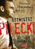 Rotmistrz Pilecki i jego oprawcy. Autor: Płużański Tadeusz M.. SmakLiter.pl Okładka książki Rotmistrz Pilecki i jego oprawcy