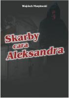 Skarby cara Aleksandra. Autor: Wojciech Motylewski. SmakLiter.pl Okładka książki Skarby cara Aleksandra