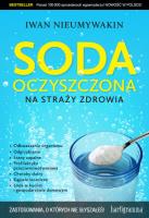 Soda oczyszczona na straży zdrowia. Autor: Iwan Nieumywakin. SmakLiter.pl Okładka książki Soda oczyszczona na straży zdrowia