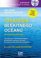 Strategia błękitnego oceanu. Wydanie rozszerzone-Audio. Jak stworzyć niekwestionowaną przestrzeń rynkową i sprawić, by konkurencja stała się nieistotna - Audiobook. Autor: Mauborgne Renee. SmakLiter.pl Okładka książki Strategia błękitnego oceanu. Wydanie rozszerzone-Audio. Jak stworzyć niekwestionowaną przestrzeń rynkową i sprawić, by konkurencja stała się nieistotna - Audiobook