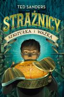 Strażnicy. Szkatułka i ważka. Autor: Ted Sanders. SmakLiter.pl Okładka książki Strażnicy. Szkatułka i ważka