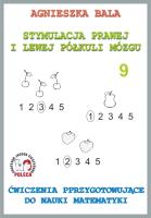 Stymulacja prawej i lewej półkuli 9 Ćw. przygot.. Autor: Bala Agnieszka. SmakLiter.pl Okładka książki Stymulacja prawej i lewej półkuli 9 Ćw. przygot.