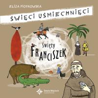 Święty Franciszek. Autor: Eliza Piotrowska. SmakLiter.pl Okładka książki Święty Franciszek