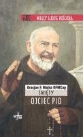 Święty Ojciec Pio. Autor: Majka Gracjan. SmakLiter.pl Okładka książki Święty Ojciec Pio
