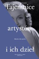 Tajemnice artystów i ich dzieł. Autor: Kwiatkowski Paweł. SmakLiter.pl Okładka książki Tajemnice artystów i ich dzieł