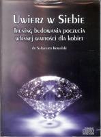 Uwierz w siebie... dla kobiet - Audiobook. Autor: Sylwester Kowalski. SmakLiter.pl Okładka książki Uwierz w siebie... dla kobiet - Audiobook