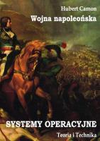 Wojna napoleońska. Systemy operacyjne. Teoria i praktyka. Autor: Camon Hubert. SmakLiter.pl Okładka książki Wojna napoleońska. Systemy operacyjne. Teoria i praktyka