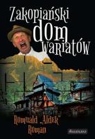 Zakopiański dom wariatów. Autor: Romuald Aldek Roman. SmakLiter.pl Okładka książki Zakopiański dom wariatów