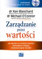 Okładka książki Zarządzanie przez wartości. Jak sprawić, by osobiste wartości pomagały osiągać nadzwyczajne wyniki - Audiobook