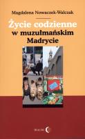Okładka książki Życie codzienne w muzułmańskim Madrycie