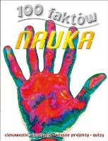 100 faktów. Nauka. Autor: Steve Parker     Brian Williams     Rupert Matthews. SmakLiter.pl Okładka książki 100 faktów. Nauka