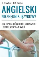 Angielski niezbędnik językowy dla opiekunów osób starszych i niepełnosprawnych. Autor: Crawford Graham, Ewa Maria Rostek. SmakLiter.pl Okładka książki Angielski niezbędnik językowy dla opiekunów osób starszych i niepełnosprawnych