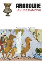 Arabowie. Autor: Danecki Janusz. SmakLiter.pl Okładka książki Arabowie