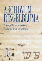 Archiwum Ringelbluma Konspiracyjne Archiwum Getta Warszawy, tom 19, Prasa getta warszawskiego: Hech. Autor: Piotr Laskowski (oprac.), Matuszewski Sebastian. SmakLiter.pl Okładka książki Archiwum Ringelbluma Konspiracyjne Archiwum Getta Warszawy, tom 19, Prasa getta warszawskiego: Hech