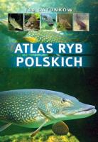 Atlas ryb polskich. Autor: dr hab. inż. Bogdan Wziątek, Łukasz Kolasa. SmakLiter.pl Okładka książki Atlas ryb polskich