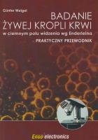 Badanie żywej kropli krwi w ciemnym polu według Enderleina. Autor: Gunter Weigel. SmakLiter.pl Okładka książki Badanie żywej kropli krwi w ciemnym polu według Enderleina