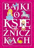 Bajki o księżniczkach. Autor: Opracowanie zbiorowe. SmakLiter.pl Okładka książki Bajki o księżniczkach