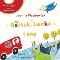 Bartek, Lenka i sny. Autor: Wachowiak Joanna. SmakLiter.pl Okładka książki Bartek, Lenka i sny