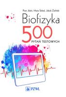 Biofizyka. 500 pytań testowych.. Autor: Jeleń Piotr, Sobol Maria, Zieliński Jakub. SmakLiter.pl Okładka książki Biofizyka. 500 pytań testowych.