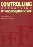 Controlling operacyjny w przedsiębiorstwie. Autor: Sierpińska Maria, Niedbała Bogusław. SmakLiter.pl Okładka książki Controlling operacyjny w przedsiębiorstwie
