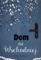 Dom na Wschodniej. Autor: Jakubowska Sabina. SmakLiter.pl Okładka książki Dom na Wschodniej