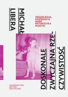 Doskonale zwyczajna rzeczywistość. Autor: Libera Michał. SmakLiter.pl Okładka książki Doskonale zwyczajna rzeczywistość