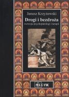 Drogi bezdroża rozwoju psychopatologii i terapii. Autor: Krzyżowski Janusz. SmakLiter.pl Okładka książki Drogi bezdroża rozwoju psychopatologii i terapii