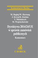Dyrektywa Parlamentu Europejskiego i Rady 2014/24/UE w sprawie zamówień publicznych Komentarz. Autor: Hartung Wojciech, Bagłaj Michał, Michalczyk Tomasz, Michał Wojciechowski, Krysa Wiesława, Kuźma Katarzyna. SmakLiter.pl Okładka książki Dyrektywa Parlamentu Europejskiego i Rady 2014/24/UE w sprawie zamówień publicznych Komentarz