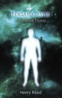 Edgar Cayce o potędze duszy. Autor: Henry Reed, Edgar Cayce. SmakLiter.pl Okładka książki Edgar Cayce o potędze duszy