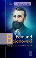 Okładka książki Edmund Bojanowski święty na nasze czasy