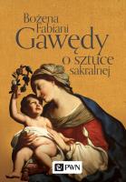 Gawędy o sztuce sakralnej. Autor: Fabiani Bożena. SmakLiter.pl Okładka książki Gawędy o sztuce sakralnej