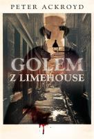 Golem z Limehouse. Autor: Ackroyd Peter. SmakLiter.pl Okładka książki Golem z Limehouse