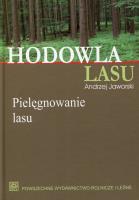 Hodowla lasu Tom 2 Pielęgnowanie lasu. Autor: Jaworski Andrzej. SmakLiter.pl Okładka książki Hodowla lasu Tom 2 Pielęgnowanie lasu
