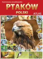 Ilustrowana encyklopedia ptaków Polski. Atlas. Autor: Opracowanie zbiorowe. SmakLiter.pl Okładka książki Ilustrowana encyklopedia ptaków Polski. Atlas