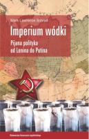 Imperium wódki. Pijana polityka od Lenina do Putina. Autor: Schrad Mark Lawrence. SmakLiter.pl Okładka książki Imperium wódki. Pijana polityka od Lenina do Putina