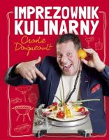 Imprezownik kulinarny - DOMÓWKA. Autor: Daigneault Charlie. SmakLiter.pl Okładka książki Imprezownik kulinarny - DOMÓWKA