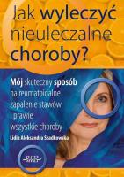 Okładka książki Jak wyleczyć nieuleczalne choroby