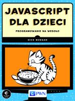 JavaScript dla dzieci. Programowanie na wesoło. Autor: Morgan Nick. SmakLiter.pl Okładka książki JavaScript dla dzieci. Programowanie na wesoło