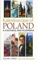 Kaleidoscope of Poland. A cultural encyclopedia. Autor: Oscar E.Swan. SmakLiter.pl Okładka książki Kaleidoscope of Poland. A cultural encyclopedia