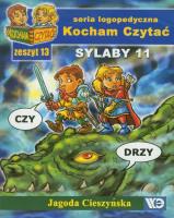 Kocham czytać zeszyt 13. Sylaby 11. Autor: Cieszyńska Jagoda. SmakLiter.pl Okładka książki Kocham czytać zeszyt 13. Sylaby 11
