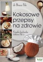 Kokosowe przepisy na zdrowie. Książka kucharska. Autor: Bruce Fife. SmakLiter.pl Okładka książki Kokosowe przepisy na zdrowie. Książka kucharska