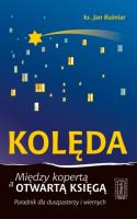 Kolęda Między kopertą a otwartą Księgą. Autor: Ks.Jan Kuźniar. SmakLiter.pl Okładka książki Kolęda Między kopertą a otwartą Księgą
