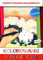 Kolorowanki patriotyczne Piękne polskie krajobrazy. Autor: Estera Kudrzyn, Wiśnicka Anna. SmakLiter.pl Okładka książki Kolorowanki patriotyczne Piękne polskie krajobrazy